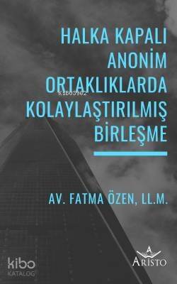 Halka Kapalı Anonim Ortaklıklarda Kolaylaştırılmış Birleşme - 1