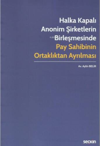 Halka Kapalı Anonim Şirketlerin Birleşmesinde Pay Sahibinin Ortaklıktan Ayrılması - 1