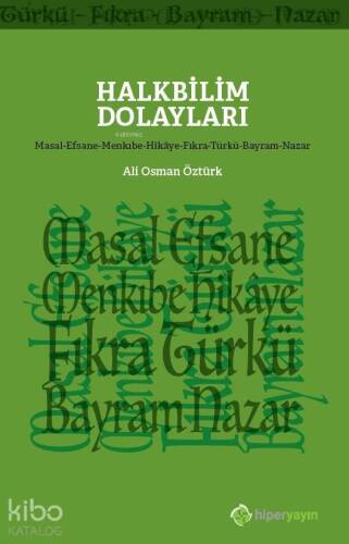 Halkbilim Dolayları (Masal-Efsane-Menkıbe- Hikâye-Fıkra-Türkü-Bayram-Nazar - 1