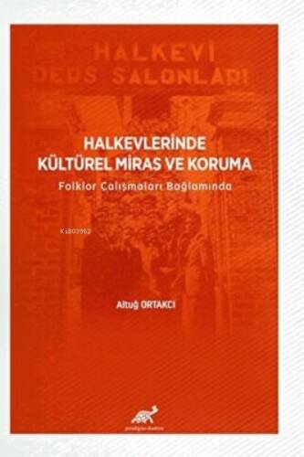 Halkevlerinde Kültürel Miras ve Koruma Folklor Çalışmaları Bağlamında - 1