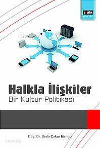 Halkla İlişkiler; Bir Kültür Politikası - 1