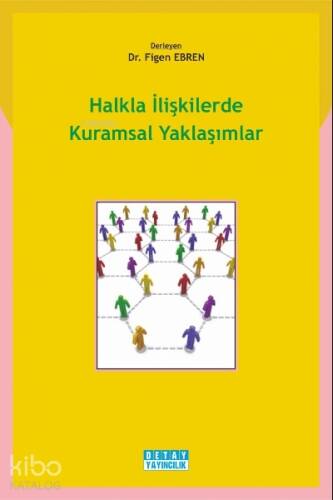 Halkla İlişkilerde Kuramsal Yaklaşımlar - 1