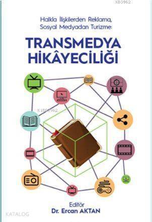 Halkla İlişkilerden Reklama, Sosyal Medyadan Turizme - Transmedya Hikayeciliği - 1