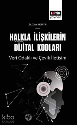 Halkla İlişkilerin Dijital Kodları Veri Odaklı Ve Çevik İletişim - 1