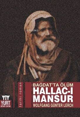 Hallac-ı Mansur - Bağdat'ta Ölüm - 1