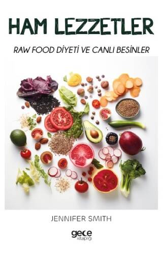 Ham Lezzetler;Raw Food Diyeti ve Canlı Besinler - 1