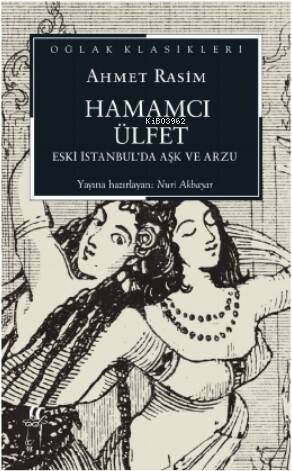 Hamamcı Ülfet ;Eski İstanbul'da Aşk Ve Arzu - 1