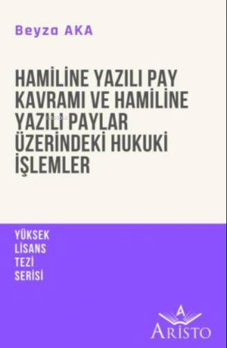 Hamiline Yazılı Pay Kavramı ve Hamiline Yazılı Paylar Üzerindeki Hukuki İşlemler - 1