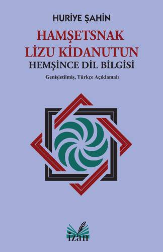 Hamşetsnak Lizu Kidanutun;(Hemşince Dil Bilgisi) - 1