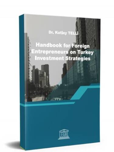 Handbook for Foreign Entrepreneurs on Turkey Investment Strategies - 1