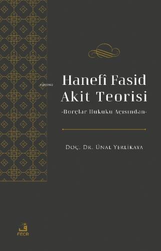 Hanefî Fasid Akit Teorisi;-Borçlar Hukuku Açısından- - 1