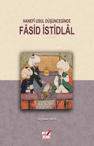 Hanefî Usul Düşüncesinde Fâsid İstidlâl - 1