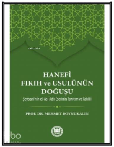 Hanefi Fıkıh ve Usulünün Doğuşu; Hz. Peygamber'in İslam'ı bir inanç ve hayat nizamı olarak insanlığa tebliğ edip yaşantısıyla örnek b - 1