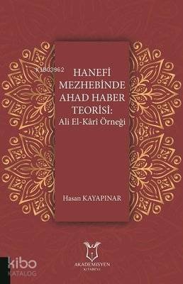 Hanefi Mezhebinde Ahad Haber Teorisi: Ali El-Kari Örneği - 1