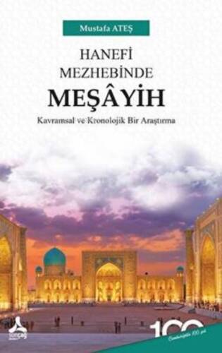 Hanefi Mezhebinde Meşâyih ;Kavramsal Ve Kronolojik Bir Araştırma - 1