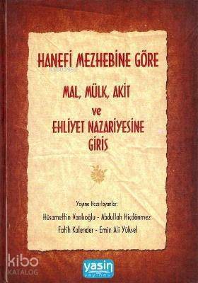 Hanefi Mezhebine Göre Mal Mülk Akit ve Ehliyet Nazariyesine Giriş - 1