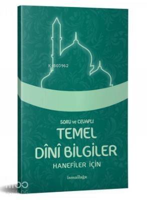 Hanefiler İçin - Soru Cevaplı Temel Dini Bilgiler - 1