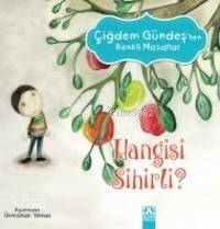 Hangisi Sihirli ?; Çiğdem Güneş'ten Renkli Masallar - 1