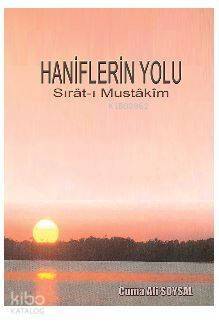 Haniflerin Yolu; Sırât-ı Mustâkîm - 1