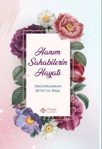 Hanım Sahabilerin Hayatı - 1