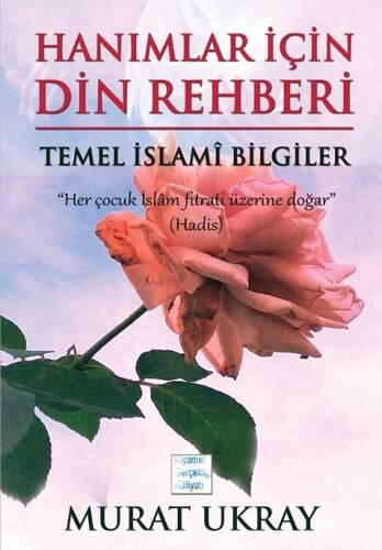 Hanımlar için Din Rehberi;Temel İslami Bilgiler - 1