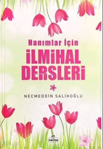 Hanımlar İçin İlmihal Dersleri - 1