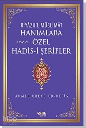 Hanımlara Özel Hadis-i Şerifler - Riyâzu'l Müslimât - 1