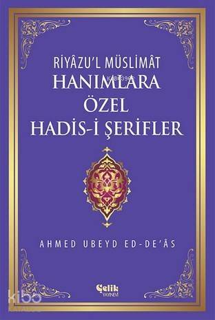 Hanımlara Özel Hadis-i Şerifler; Riyâzu'l Müslimât - 1