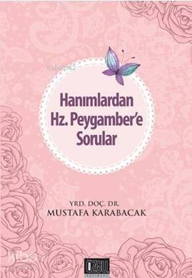 Hanımlardan Hz. Peygamber'e Sorular - 1