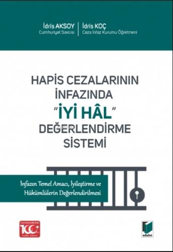 Hapis Cezalarının İnfazında ''İyi Hâl'' Değerlendirme Sistemi İnfazın Temel Amacı, İyileştirme ve Hükümlülerin Değerlendirilmesi - 1