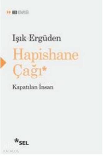 Hapishane Çağı; Kapatılan İnsan - 1