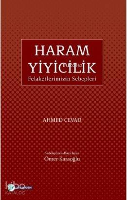 Haram Yiyicilik; Felaketlerimizin Sebepleri - 1