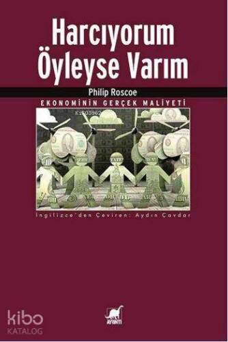 Harcıyorum Öyleyse Varım; Ekonominin Gerçek Maliyeti - 1