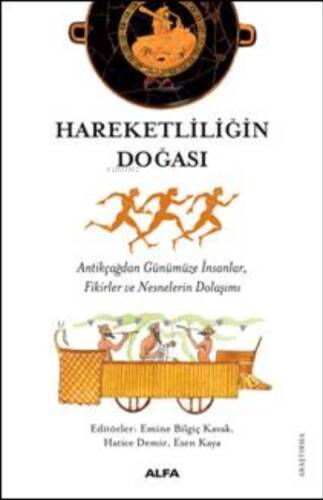 Hareketliliğin Doğası;Antikçağdan Günümüze İnsanlar, Fikirler ve Nesnelerin Dolaşımı - 1