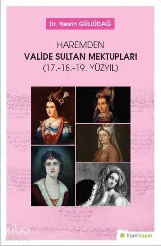 Haremden Valide Sultan Mektupları 17. 18. 19. Yüzyıl - 1