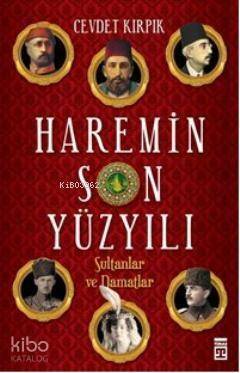 Haremin Son Yüzyılı; Sultanlar ve Damatlar - 1