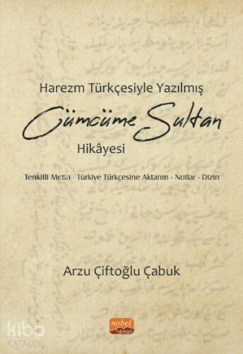 Harezm Türkçesiyle Yazılmış Cümcüme Sultan Hikayesi;Tenkitli Metin-Türkiye Türkçesine Aktarım Notlar-Dizin - 1