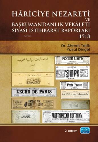 Hariciye Nezareti ve Başkumandanlık Vekaleti Siyasi İstihbarat Raporları 1918 - 1