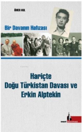 Hariçte Doğu Türkistan Davası ve Erkin Alptekin;Bir Davanın Hafızası - 1