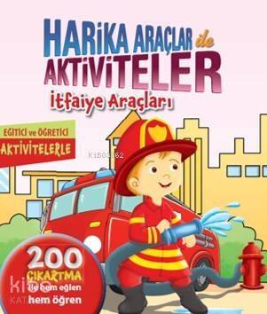 Harika Araçlar İle Aktiviteler; İtfaiye Araçları - 1