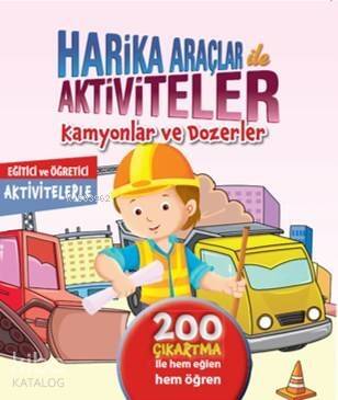 Harika Araçlar İle Aktiviteler; Kamyonlar ve Dozerler - 1