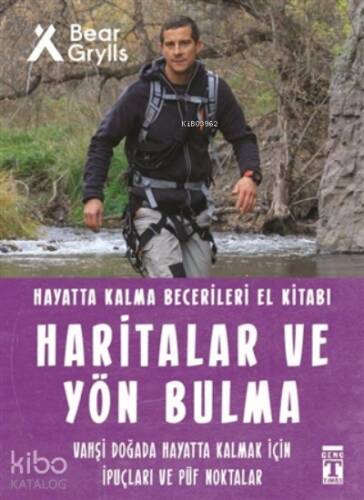 Haritalar ve Yön Bulma - Hayatta Kalma Becerileri El Kitabı 12;Vahşi Doğada Hayatta Kalmak için İpuçları ve Püf Noktaları - 1