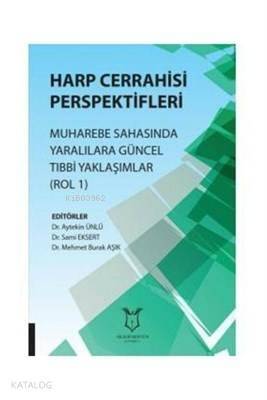 Harp Cerrahisi Perspektifleri Muharebe Sahasında Yaralılara Güncel Tıbbi Yaklaşımlar (Rol 1) - 1