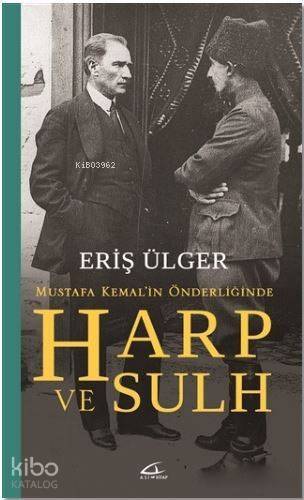 Harp ve Sulh: Mustafa Kemal'in Önderliğinde - 1