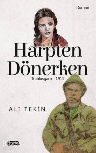 Harpten Dönerken;Trablusgarb - 1911 - 1