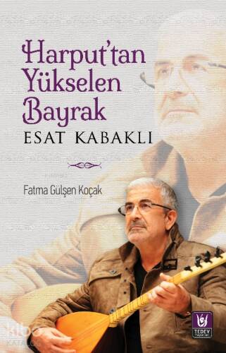 Harput’tan Yükselen Bayrak Esat Kabaklı - 1