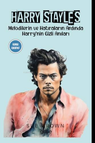 Harry Stayles;Melodilerin ve Hatıraların Ardında Harry’nin Gizli Anıları - 1