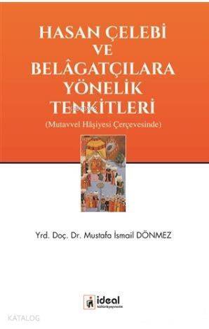 Hasan Çelebi ve Belagatçılara Yönelik Tenkitleri; Mutavvel Haşiyesi Çerçevesinde - 1