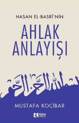 Hasan El-Basrî’nin ; Ahlak Anlayışı - 1