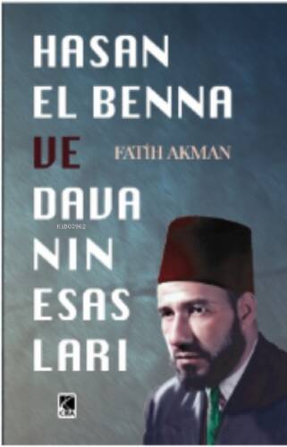 Hasan El Benna ve Davanın Esasları - 1